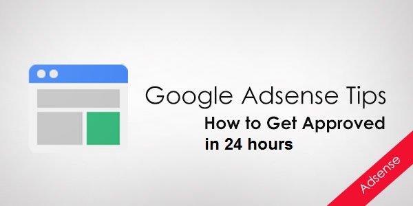 get adsense approved 24 hrs